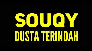 Download lagu SouQy - Dusta Terindah (Terbaru 2017) mp3
