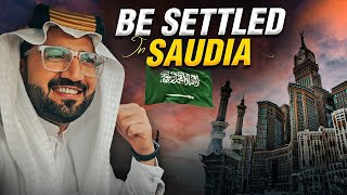What's it like to be SETTLED in Saudi Arabia? How to be Settled In Saudi Arabia