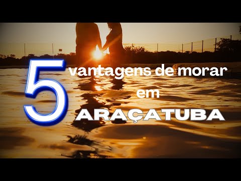 5 vantagens de morar em Araçatuba