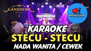 Download lagu STECU - STECU KARAOKE NADA WANITA / CEWEK  mp3