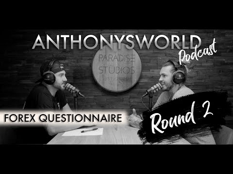 Ep. 7 – Forex Questionnaire (Round 2 from Instagram) | ANTHONYSWORLD