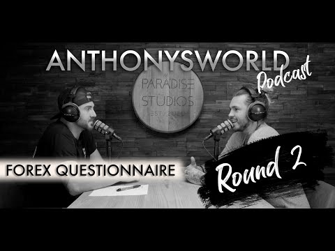 Ep. 7 – Forex Questionnaire (Round 2 from Instagram) | ANTHONYSWORLD