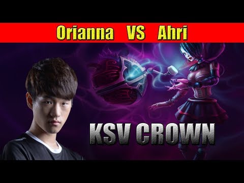 KSV CROWN - Orianna Mid Lane vs Ahri - LoL Replays SoloQ