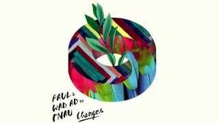 Paul &amp; Wad Ad vs Pnau - Changes (Robin Schulz Remix)