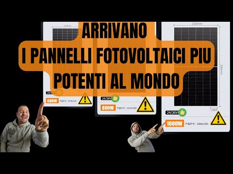 680w/800w/1000w - ARRIVANO I MEGA PANNELLI FOTOVOLTAICI HIGHT POWER