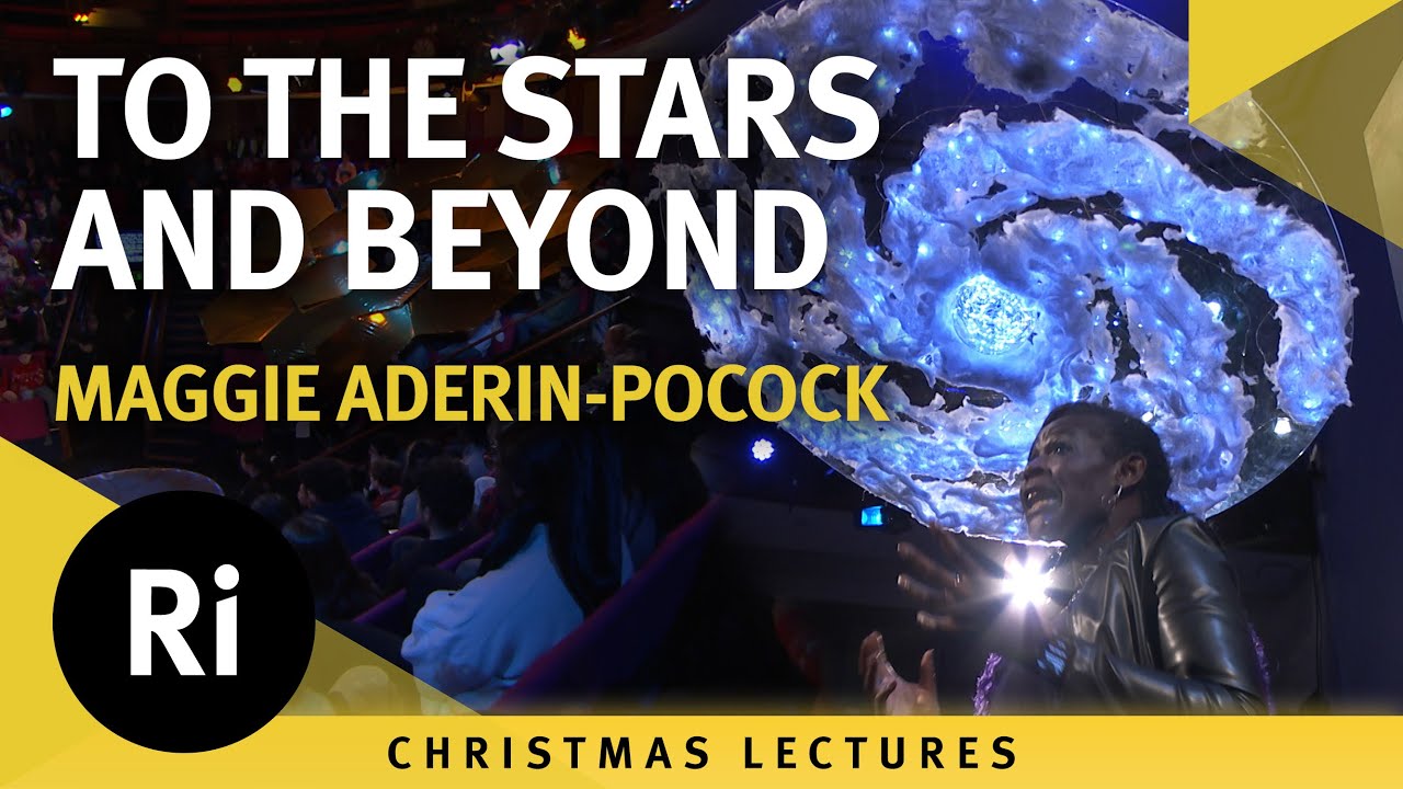 To the Stars and Beyond - Christmas Lectures 2025 with Maggie Aderin-Pocock 3/3