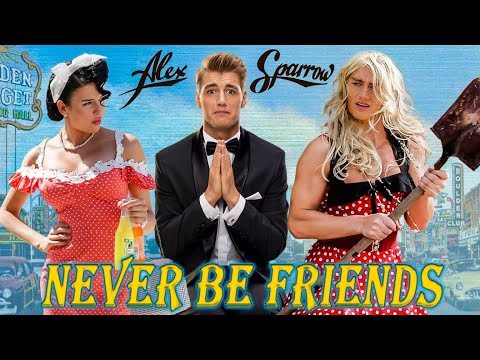 Alex Sparrow - Never Be Friends