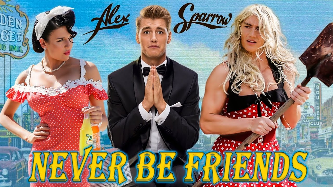 Alex Sparrow — Never Be Friends