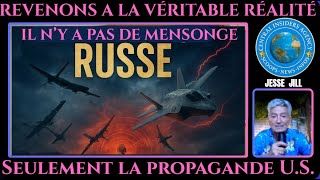 REVENONS A LA VÉRITABLE RÉALITÉ. IL N'Y A PAS DE MENSONGE RUSSE  MAIS SEULEMENT LA PROPAGANDE U.S.