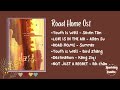 Road Home OST Chinese Drama Ost Playlist