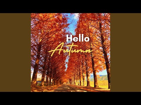 Hello Autumn