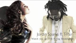 Jordin Sparks ft. T-Pain - Watch You Go (I&#39;m seeing breaklights)