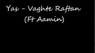 Yas - Vaghte Raftan (Ft Aamin) - Lyrics - آهنگ جدید یاس با آمین