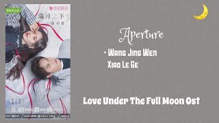 Download lagu [ Love Under The Full Moon Ost ] Aperture - Wang Jing Wen & Xiao Le Ge | Chinese Drama 2021 mp3