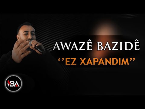 AWAZE BAZÎDÊ - EZ XAPANDIM 2019 [Official Music] Kaniya Dilemin