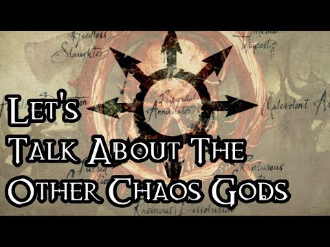 Let’s Talk About The Other Chaos Gods - 40K Theories