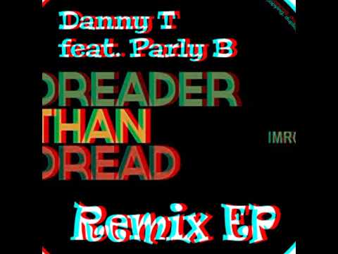 DANNY T feat. PARLY B / DREADER THAN DREAD (BIM ONE)