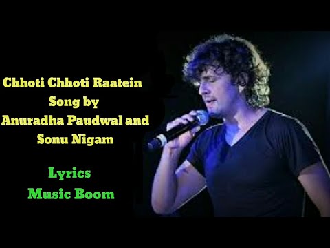 Chhoti Chhoti Raatein || Song by || Anuradha_ Paudwal &_ Sonu Nigam/Lyrics