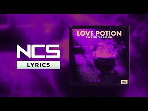 Zack Merci & Arcana - Love Potion [NCS Lyrics]