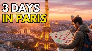 Paris in 3 Days - The Perfect Itinerary for First Time Visitors
