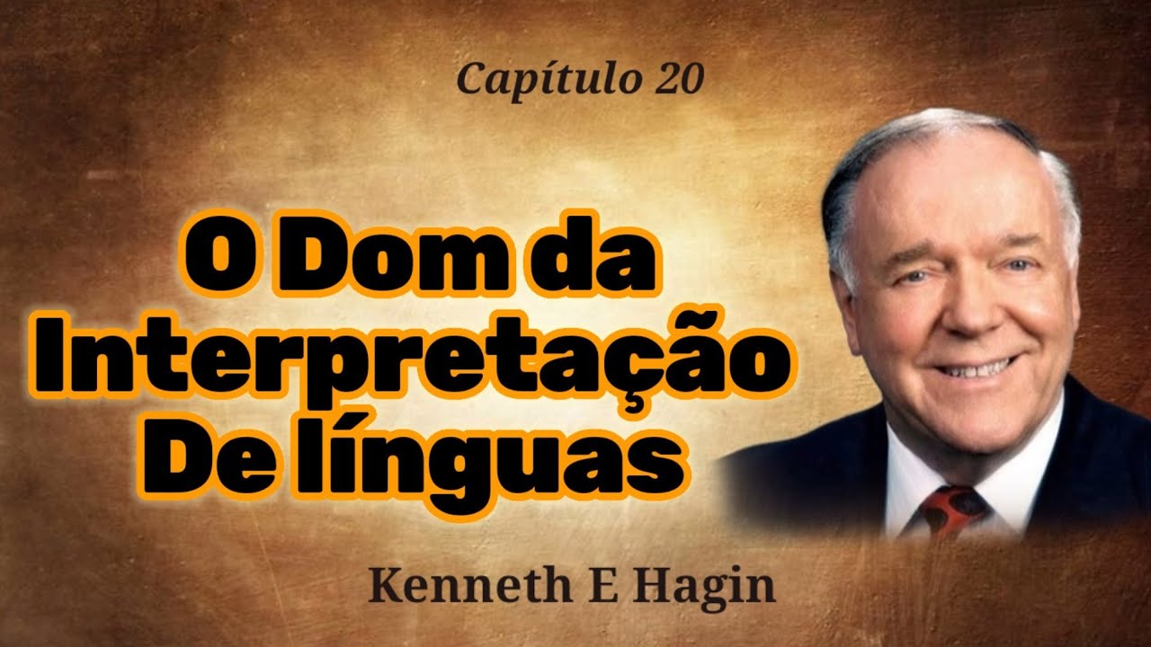 O Dom da Interpretação de línguas - Kenneth E Hagin