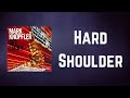 Mark Knopfler - Hard Shoulder (Lyrics)