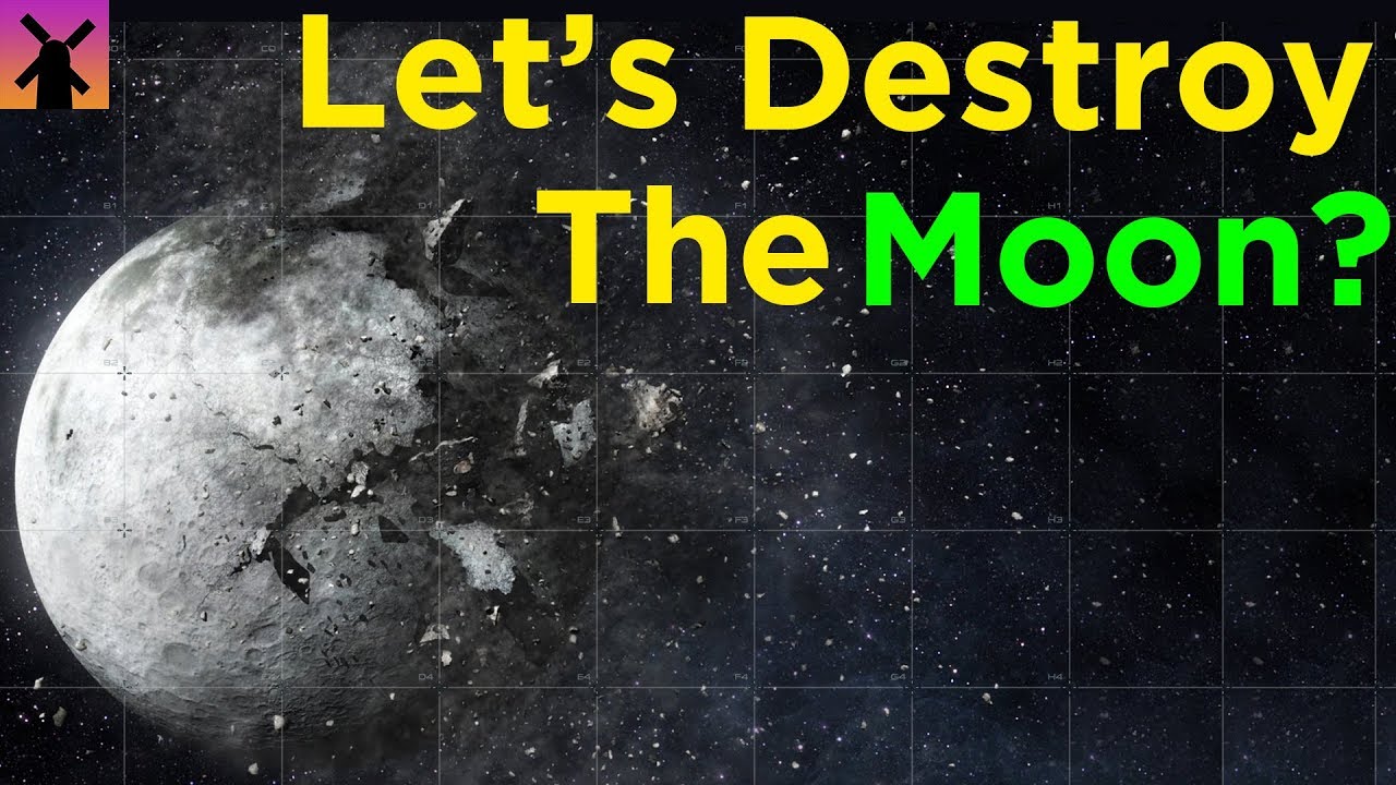 What If We Destroyed the Moon?