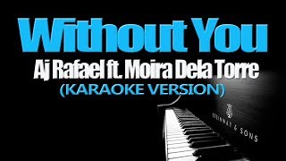 WITHOUT YOU - AJ Rafael ft. Moira Dela Torre (KARAOKE VERSION)