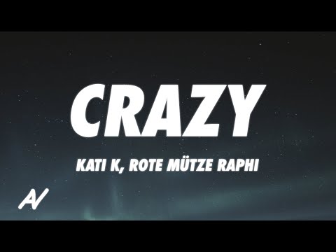 KATI K x ROTE MÜTZE RAPHI - Crazy (Lyrics)