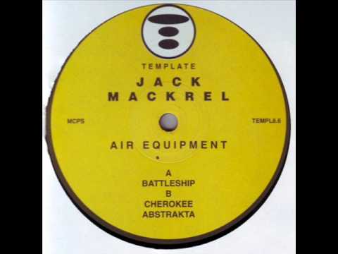 Jack Mackrel - Battleship [Air Equipment EP - A1]