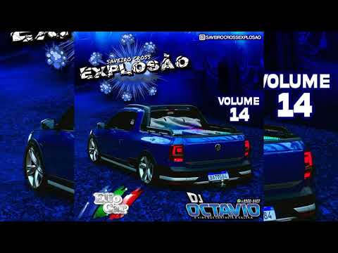 SAVEIRO CROSS EXPLOSÃO (VOLUME 14) - DJ OCTAVIO RS