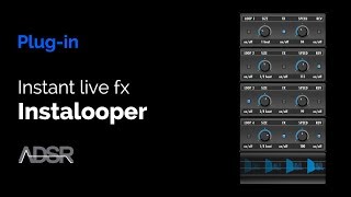 Video thumbnail for Instalooper - Instant Live FX by ADSR Music Production Tutorials