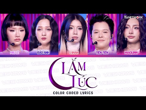 Lắm Lúc (Color Coded Lyrics) - Lyhan, Tiên Tiên, MAIQUINN, Bảo Anh, Miu Lê | EM XINH SAY HI