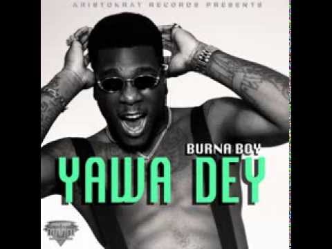 BURNABOY - YAWA DEY (OFFICIAL FULL VERSION)