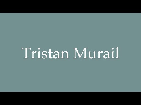 How to Pronounce ''Tristan Murail'' Correctly in French