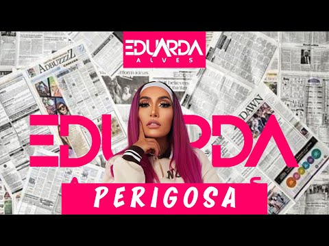 Perigosa - Eduarda Alves