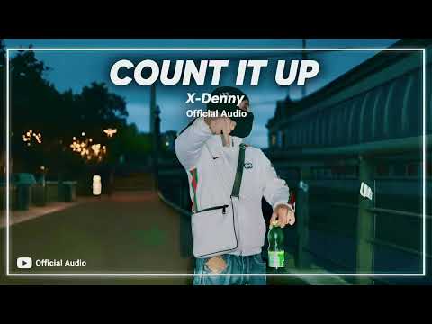 X-Denny - COUNT IT UP (feat. MuSa.-.MeMo) [Official Audio]