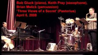 Bob Gluck, Keith Pray & Brian Melick: 'Three Views of a Secret' (Pastorius)