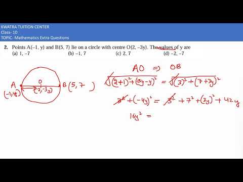 2. . Points A(–1, y) and B(5, 7) lie on a circle with centre O(2, –3y). The values of y are