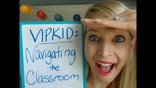 VIPKID: Navigating the Classroom (especially for the interview and MOCK classes!)