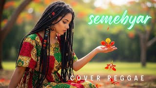Download lagu 'Semebyar – Reggae Cover | Lagu Daerah Banyuwangi Versi Santai' mp3