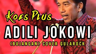 Download lagu KOES PLUS Adili Jokowi ( Bujangan ) cover gularock mp3 Download lagu KOES PLUS Adili Jokowi ( Bujangan ) cover gularock mp3