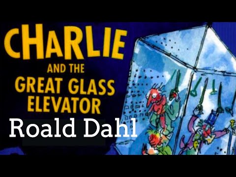 Roald Dahl | Charlie and the Great Glass Elevator - Full audiobook with text (AudioEbook)