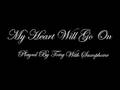 MY Heart Will Go On Saxophone Cover By Tony ...