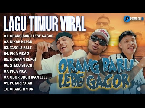 ORANG BARU LEBE GACOR - ECKO SHOW, JUAN REZA, CHESYLINO | LAGU TIMUR VIRAL 2025