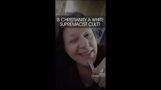 Is Christianity A White Supremacist Cult?