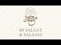 40 Salaat & Salaam - Moulana Huzaifa Motala