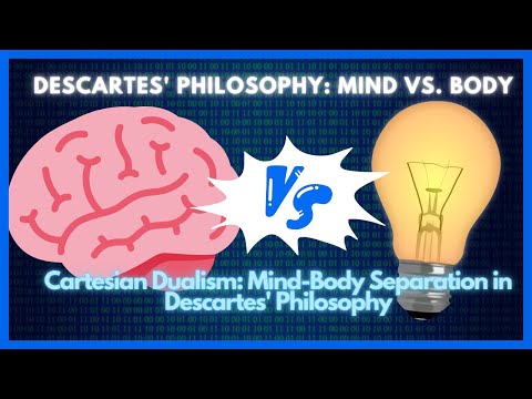Cartesian Dualism: Mind-Body Separation in Descartes' Philosophy