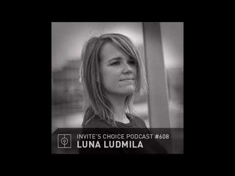 Invite's Choice Podcast 608 - Luna Ludmila