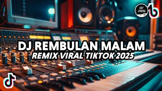Download lagu DJ REMBULAN MALAM (ARIEF) REMIX VIRAL TIKTOK FULL BASS 2025 mp3 Download lagu DJ REMBULAN MALAM (ARIEF) REMIX VIRAL TIKTOK FULL BASS 2025 mp3